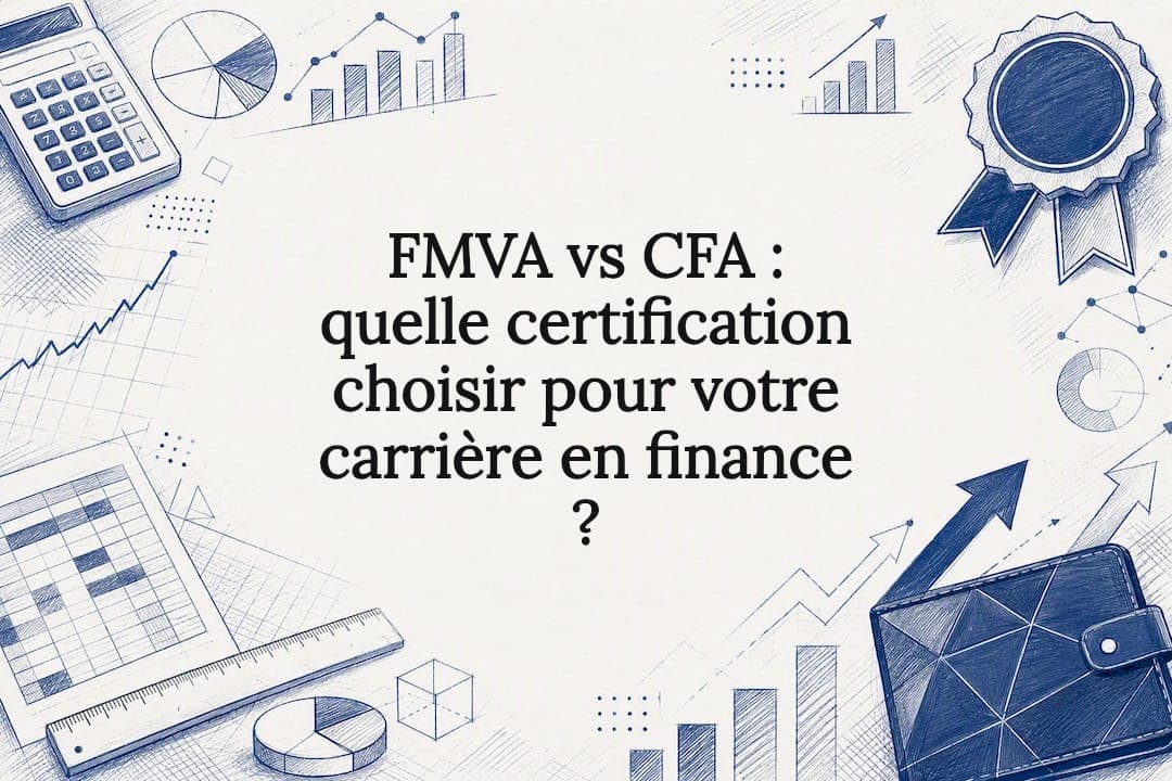 FMVA vs CFA : quelle certification choisir pour votre carrière en finance ?